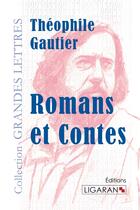 Couverture du livre « Romans et contes » de Theophile Gautier aux éditions Ligaran