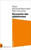 Couverture du livre « Économie des plateformes » de Maya Bacache-Beauvallet et Marc Bourreau aux éditions La Decouverte