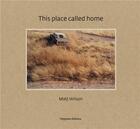 Couverture du livre « This place called home » de Christine Ollier et Matthew Wilson aux éditions Filigranes