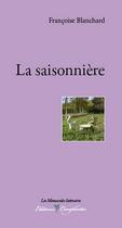 Couverture du livre « La saisonniere » de Francoise Blanchard aux éditions Complicites