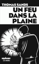 Couverture du livre « Un feu dans la plaine » de Thomas Sands aux éditions Les Arenes