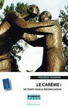 Couverture du livre « Le carême : un temps pour la réconciliation » de Frederic Rognon aux éditions Olivetan