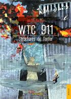 Couverture du livre « Wtc 911 - structures de l'enfer » de Michel Barjolin aux éditions Jets D'encre