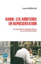 Couverture du livre « Radio : les auditeurs en représentation ; les coulisses de Bourdin and co et du Téléphone sonne » de Laura Morillas aux éditions Bord De L'eau