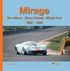 Couverture du livre « Mirage ; gulf-mirage, mirage Renault, mirage Ford ; 1967-1982 » de Ed Mcdonough aux éditions Editions Du Palmier