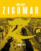 Couverture du livre « Zigomar t. 2 » de Sazie Leon aux éditions Moutons Electriques