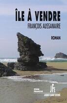 Couverture du livre « Île à vendre » de Francois Aussanaire aux éditions Jacques Flament