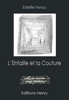 Couverture du livre « L'entaille et la couture » de Estelle Fenzy aux éditions Editions Henry