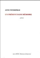 Couverture du livre « Un présent sans mémoire » de Anne Teyssieras aux éditions Corlevour