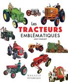 Couverture du livre « Les tracteurs emblématiques » de Jany Huguet aux éditions Magasin Pittoresque