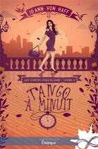 Couverture du livre « Les contes d'Aucelaire t.2 ; tango à minuit » de Jo Ann Von Haff aux éditions Collection Infinity