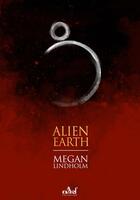 Couverture du livre « Alien earth » de Megan Lindholm aux éditions Actusf