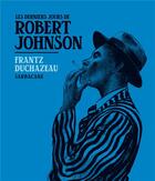 Couverture du livre « Les derniers jours de Robert Johnson » de Frantz Duchazeau aux éditions Sarbacane