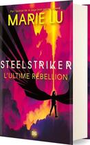 Couverture du livre « Skyhunter Tome 2 : Steelstriker : l'ultime rébellion » de Marie Lu aux éditions De Saxus