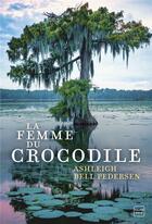 Couverture du livre « La femme du crocodile » de Ashleigh Bell Pedersen aux éditions Hauteville