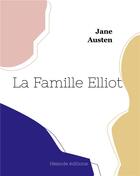 Couverture du livre « La famille elliot » de Jane Austen aux éditions Hesiode