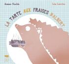 Couverture du livre « La tarte aux fraises d'Albert » de Lea Larrieu et Jeanne Cochin aux éditions Delachaux & Niestle
