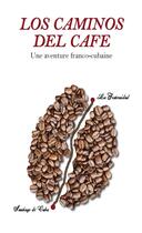 Couverture du livre « Los caminos del cafe : une aventure franco-cubaine » de  aux éditions Erick Bonnier