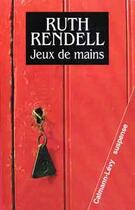 Couverture du livre « Jeux de mains » de Ruth Rendell aux éditions Calmann-levy