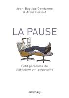 Couverture du livre « La pause » de Jean-Baptiste Gendarme et Alban Perinet aux éditions Calmann-levy