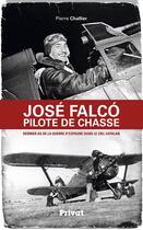 Couverture du livre « José Falco, pilote de chasse de la République espagnole » de Pierre Challier aux éditions Editions Privat