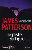 Couverture du livre « La piste du tigre » de James Patterson aux éditions Lattes