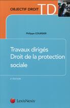 Couverture du livre « Travaux dirigés de droit de la protection sociale (6e édition) » de Philippe Coursier aux éditions Lexisnexis