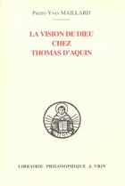 Couverture du livre « La Vision De Dieu Chez Thomas D'Aquin » de Maillard aux éditions Vrin