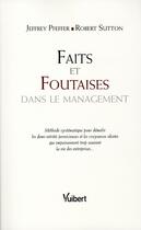 Couverture du livre « Faits et foutaises » de Jeffrey Pfeffer aux éditions Vuibert