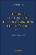 Couverture du livre « Théories et concepts de l'intégration européenne (2e édition) » de Sabine Saurugger aux éditions Presses De Sciences Po