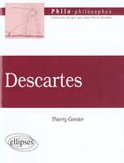 Couverture du livre « Descartes » de Thierry Gontier aux éditions Ellipses