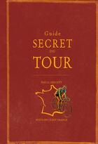 Couverture du livre « Guide secret du Tour » de Pascal Sergent aux éditions Ouest France