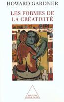 Couverture du livre « Les formes de la créativité » de Howard Gardner aux éditions Odile Jacob