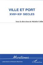 Couverture du livre « Ville et port xviiie-xxe siecles » de Michele Collin aux éditions L'harmattan