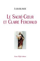 Couverture du livre « Sacre Coeur Et Claire Ferchaud » de  aux éditions Tequi