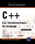Couverture du livre « C++ ; les fondamentaux du langage » de Brice-Arnaud Guerin aux éditions Eni