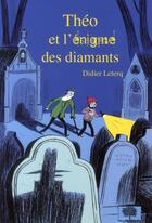 Couverture du livre « Théo et l'énigme des diamants » de Didier Leterq et Anne Laval aux éditions Le Pommier