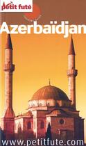 Couverture du livre « Azerbaïdjan (édition 2009) » de Collectif Petit Fute aux éditions Le Petit Fute