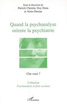 Couverture du livre « Quand la psychanalyse oriente la psychiatrie » de  aux éditions L'harmattan