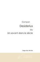 Couverture du livre « Desiderius ou un savant dans le siècle » de Compan aux éditions Le Manuscrit