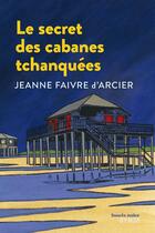 Couverture du livre « Le secret des cabanes tchanquées » de Jeanne Faivre D'Arcier aux éditions Syros Jeunesse