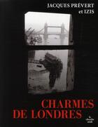 Couverture du livre « Charmes de Londres » de Prevert/Izis aux éditions Cherche Midi
