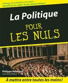 Couverture du livre « La politique pour les nuls » de Philippe Reinhard aux éditions First