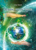 Couverture du livre « Demain notre terre » de Vanel aux éditions Benevent