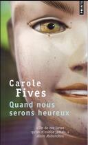 Couverture du livre « Quand nous serons heureux » de Carole Fives aux éditions Points