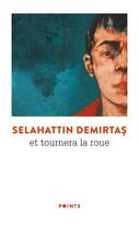 Couverture du livre « Et tournera la roue » de Selahattin Demirtas aux éditions Points