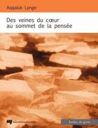 Couverture du livre « Des veines du coeur au sommet de la pensée » de Aqqaluk Lynge et Daniel Chartier aux éditions Presses De L'universite Du Quebec