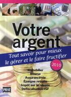 Couverture du livre « Votre argent (édition 2010) » de  aux éditions Prat