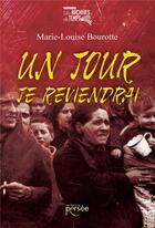 Couverture du livre « Un jour je reviendrai » de Marie-Louis Bourotte aux éditions Persee