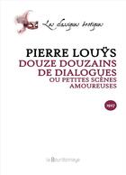 Couverture du livre « Douze Douzains De Dialogues » de Pierre Louys aux éditions La Bourdonnaye